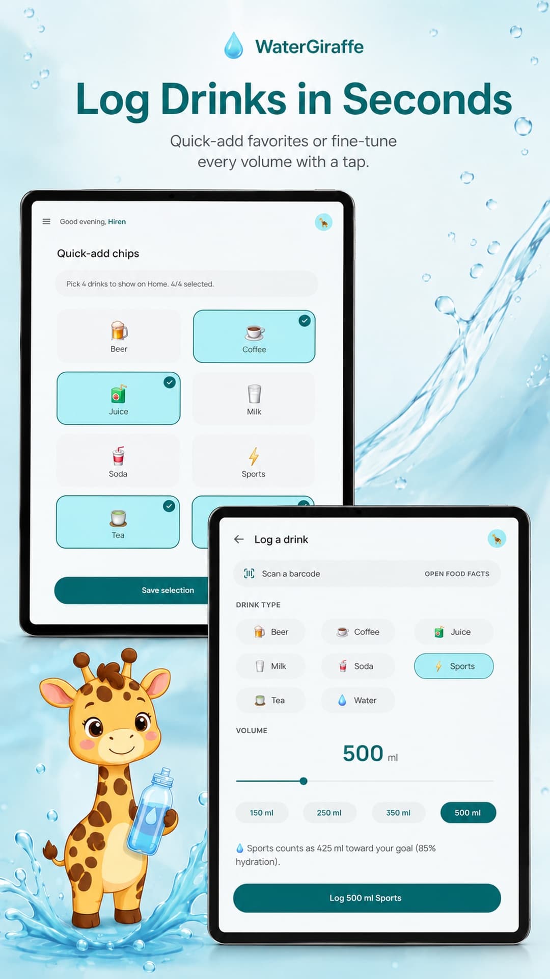 Quick-add drink chips and a log-drink screen showing volume slider and barcode scan.